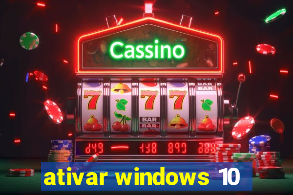 ativar windows 10